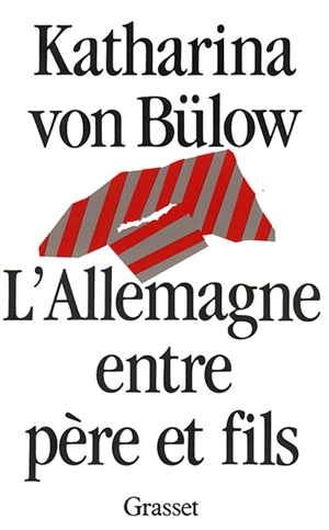 L'Allemagne entre père et fils - Katharina von Bülow