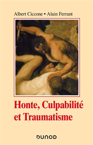 Honte, culpabilité et traumatisme - Albert Ciccone