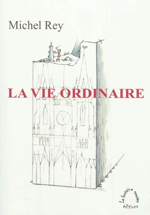 La vie ordinaire - Michel Rey