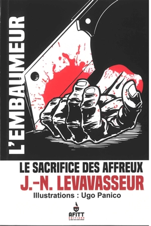 L'embaumeur. Le sacrifice des affreux - Jean-Noël Levavasseur