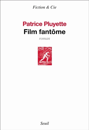 Film fantôme - Patrice Pluyette