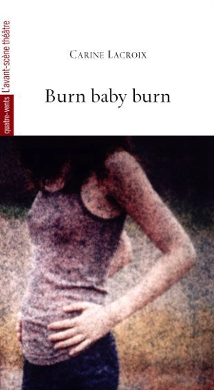 Burn baby burn - Carine Lacroix