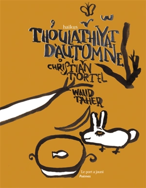 Thoulathiyat d'automne : haïkus arabes - Christian Tortel