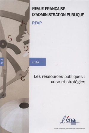 Revue française d'administration publique, n° 144. Les ressources publiques - Ecole nationale d'administration (Paris / Strasbourg)