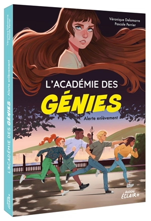 L'académie des génies. Alerte enlèvement - Véronique Delamarre Bellégo