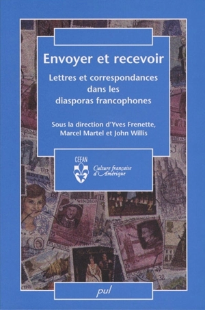 Envoyer et recevoir : lettres et correspondances dans les diasporas francophones