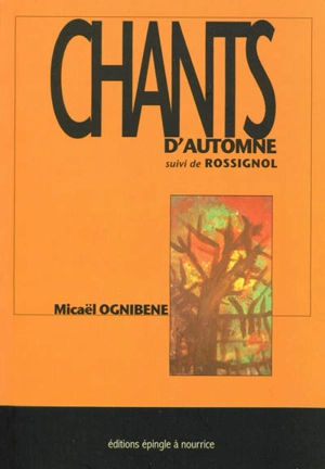 Chants d'automne. Rossignol - Micaël Ognibene