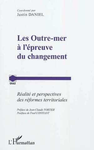 Les Outre-mer à l'épreuve du changement : réalité et perspectives des réformes territoriales