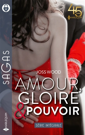 Amour, gloire & pouvoir : série intégrale - Joss Wood