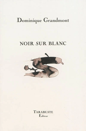 Noir sur blanc - Dominique Grandmont