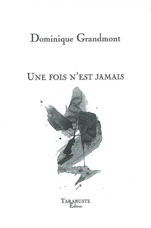 Une fois n'est jamais - Dominique Grandmont