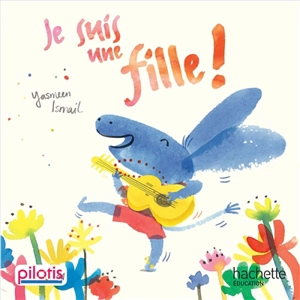 Je suis une fille ! - Yasmeen Ismail