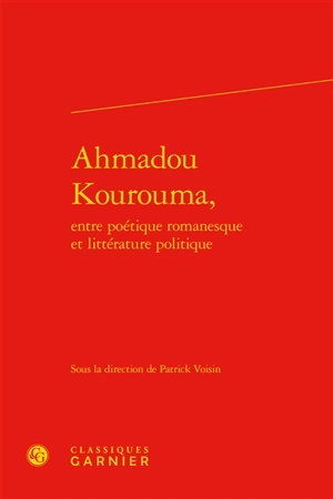 Ahmadou Kourouma, entre poétique romanesque et littérature politique