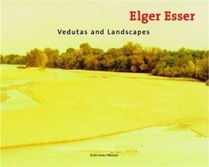 Elger Esser Vedutas and Landscapes (Reed.) - Elger Esser