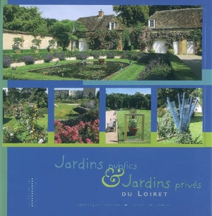 Jardins publics & jardins privés du Loiret - Dominique Lenclud