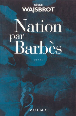 Nation par Barbès - Cécile Wajsbrot