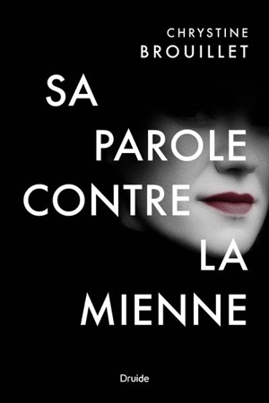 Sa parole contre la mienne - Chrystine Brouillet