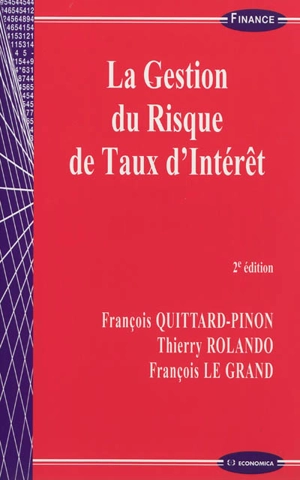 La gestion du risque de taux d'intérêt - François Quittard-Pinon