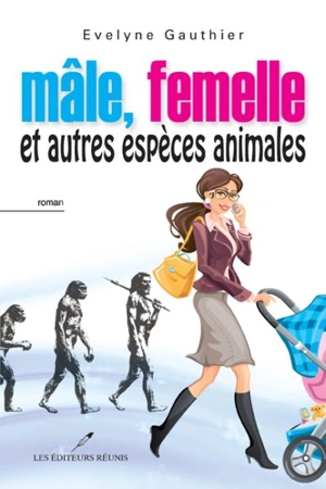 Mâle, femelle et autres espèces animales - Evelyne Gauthier