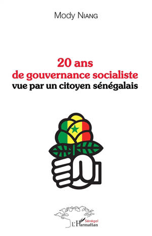 20 ans de gouvernance socialiste vue par un citoyen sénégalais - Mody Niang