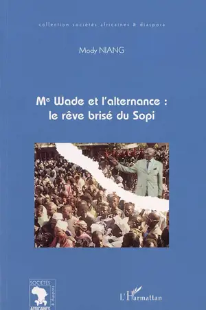 Me Wade et l'alternance : le rêve brisé du Sopi - Mody Niang