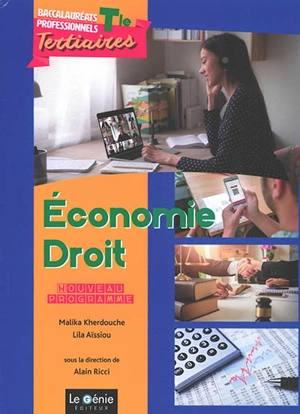 Economie, droit, terminale baccalauréats professionnels tertiaires : nouveau programme - Malika Kherdouche