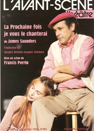 Avant-scène théâtre (L'), n° 962. La prochaine fois, je vous le chanterai - James Saunders