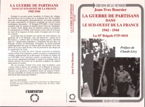 La guerre de partisans dans le sud-ouest de la France, 1942-1944 : la 35e brigade FTP-MOI - Jean-Yves Boursier