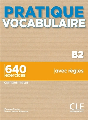 Vocabulaire B2 : 640 exercices avec règles - Romain Racine