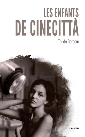 Les enfants de Cinecitta - Thilde Barboni