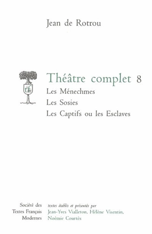 Théâtre complet. Vol. 8 - Jean de Rotrou