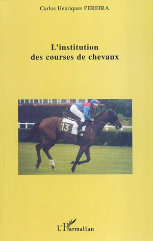 L'institution de courses de chevaux - Carlos Henriques Pereira