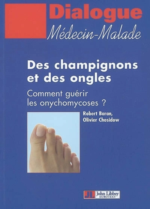 Des champignons et des ongles : comment guérir les onychomycoses ? - Robert L. Baran