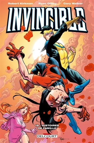 Invincible. Vol. 16. Histoires de famille - Robert Kirkman