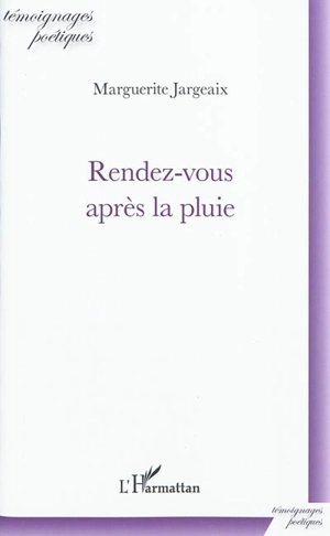 Rendez-vous après la pluie - Marguerite Jargeaix