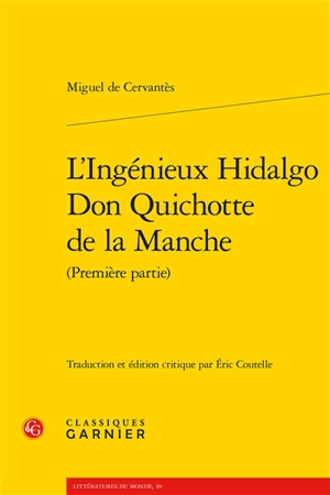 L'ingénieux hidalgo Don Quichotte de la Manche. Vol. 1 - Miguel de Cervantes Saavedra