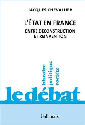 L'Etat en France : entre déconstruction et réinvention - Jacques Chevallier