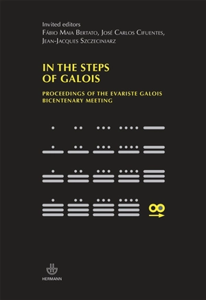 In the steps of Galois : proceedings of the Evariste Galois bicentenary meeting - Evariste Galois bicentenary meeting (2011 ; Sao Paulo, Brésil)