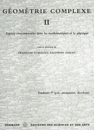 Géométrie complexe. Vol. 2. Aspects contemporains dans les mathématiques et la physique