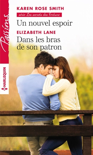 Un nouvel espoir : les secrets des Fortune. Dans les bras de son patron - Karen Rose Smith