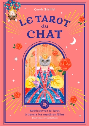 Le tarot du chat : redécouvrez le tarot à travers les mystères félins - Carole Sédillot