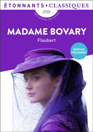 Madame Bovary : nouveaux programmes, lycée - Gustave Flaubert