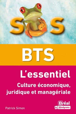 BTS, l'essentiel : culture économique, juridique et managériale - Patrick Simon