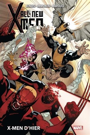 All-New X-Men. Vol. 1. X-Men d'hier - Brian Michael Bendis