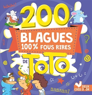 200 blagues 100 % fous rires de Toto - Pascal Naud