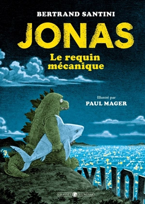 Jonas : le requin mécanique - Bertrand Santini