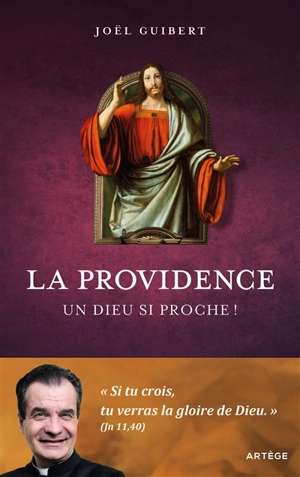 La providence : un Dieu si proche ! - Joël Guibert