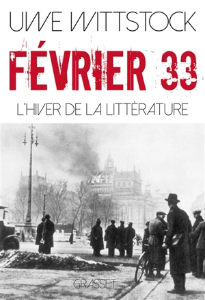 Février 33 : l'hiver de la littérature - Uwe Wittstock