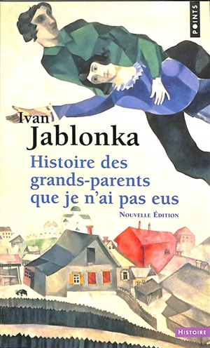 Histoire des grands-parents que je n'ai pas eus : une enquête - Ivan Jablonka