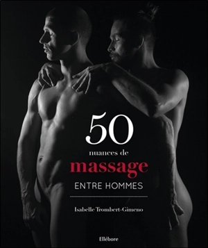 50 nuances de massage entre hommes - Isabelle Trombert-Gimeno